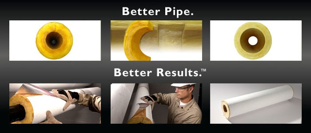 Owens Corning Fiberglass Pipe Insulation is Better Pipe for Better Results